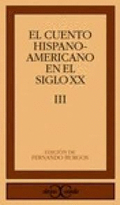 EL CUENTO HISPANOAMERICANO EN EL SIGLO XX, VOL.: III