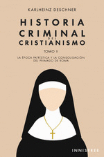 HISTORIA CRIMINAL DEL CRISTIANISMO TOMO II: LA ÉPOCA PATRÍSTICA