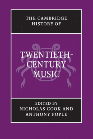 THE CAMBRIDGE HISTORY OF TWENTIETH-CENTURY MUSIC