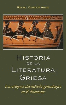 HISTORIA DE LA LITERATURA GRIEGA: LOS ORIGENES DEL METODO GENEALOGICO EN F. NIETZSCHE