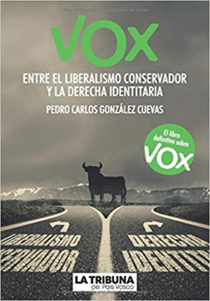 VOX: ENTRE EL LIBERALISMO CONSERVADOR Y LA DERECHA IDENTITARIA