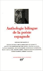 ANTHOLOGIE BILINGUE DE LA POESIE ESPAGNOLE (GALLIMARD)