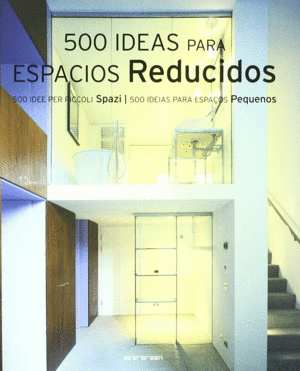 500 IDEAS PARA ESPACIOS REDUCIDOS.