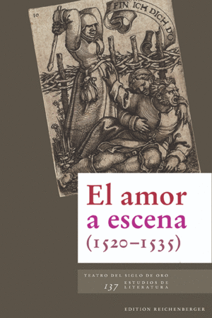 EL AMOR A ESCENA (1520-1535)