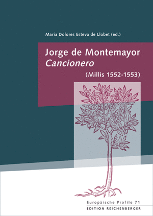 JORGE DE MONTEMAYOR. CANCIONERO (MILLIS 1552-1553)