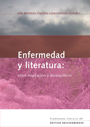 ENFERMEDAD Y LITERATURA: ENTRE INSPIRACIÓN Y DESEQUILIBRIO