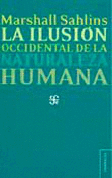 ILUSIÓN OCCIDENTAL DE LA NATURALEZA HUMANA, LA
