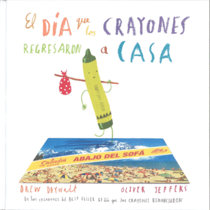 DÍA QUE LOS CRAYONES REGRESARON A CASA, EL