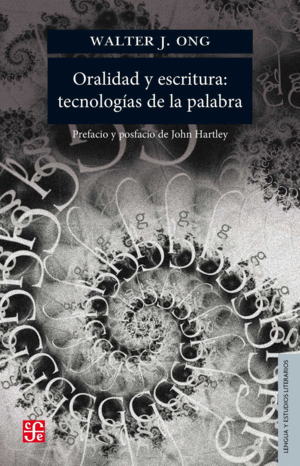 ORALIDAD Y ESCRITURA:TECNOLOGÍAS DE LA PALABRA