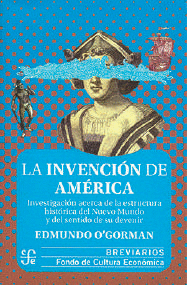 LA INVENCIÓN DE AMÉRICA. INVESTIGACIÓN ACERCA DE LA ESTRUCTURA HISTÓRICA DEL NUE