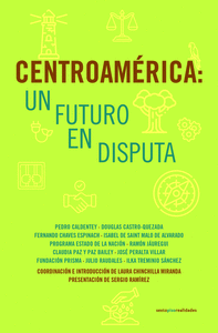 CENTROAMERICA: UN FUTURO EN DISPUTA