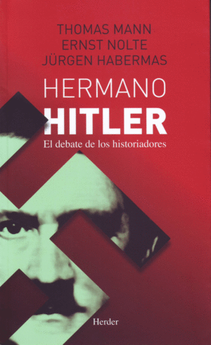 HERMANO HITLER. EL DEBATE DE LOS HISTORIADORES