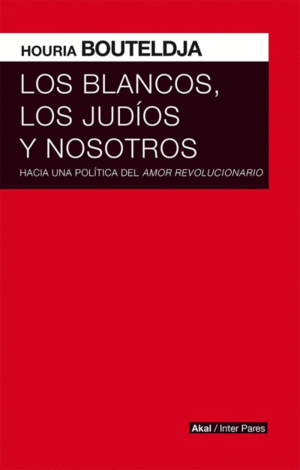 BLANCOS, LOS JUDIOS Y NOSOTROS, LOS