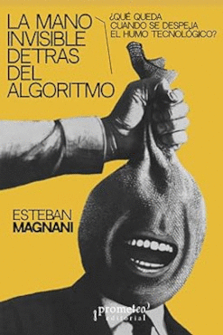 LA MANO INVISIBLE DETRAS DEL ALGORITMO