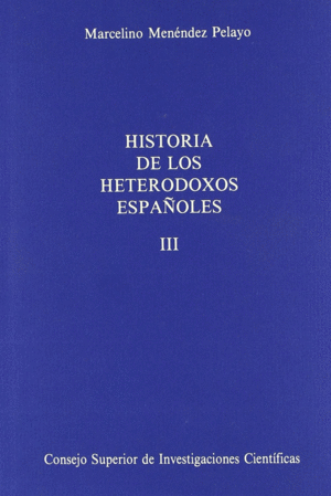 HISTORIA DE LOS HETERODOXOS ESPAÑOLES (3 TOMOS)