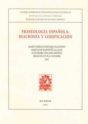 FRASEOLOGÍA ESPAÑOLA: DIACRONÍA Y CODIFICACIÓN