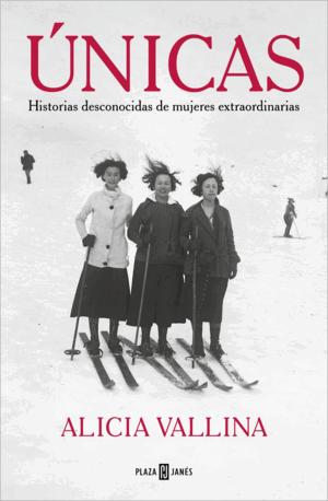 ÚNICAS. HISTORIAS DESCONOCIDAS DE MUJERES EXTRAORDINARIAS