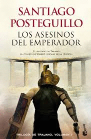 LOS ASESINOS DEL EMPERADOR. EL ASCENSO DE TRAJANO. EL PRIMER EMPERADOR HISPANO DE LA HISTORIA