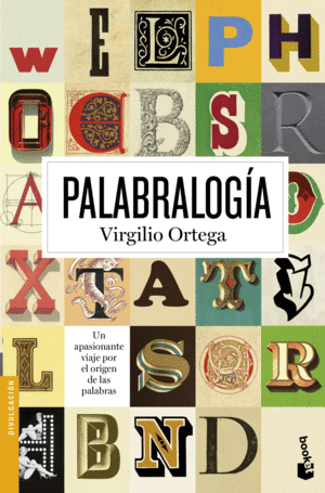 PALABRALOGÍA. UNA APASIONANTE VIAJE POR EL ORIGEN DE LAS PALABRAS