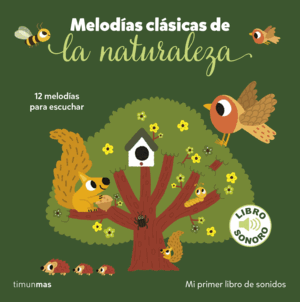 MELODIAS CLASICAS DE LA NATURALEZA. MI PRIMER LIBRO