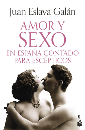 AMOR Y SEXO EN ESPAÑA CONTADO PARA ESCÉPTICOS