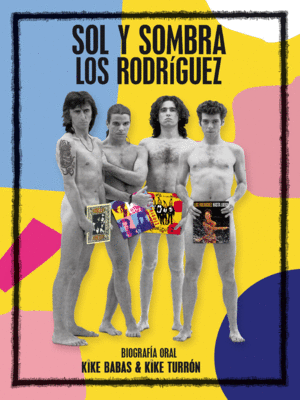 SOL Y SOMBRA. BIOGRAFÍA ORAL LOS RODRÍGUEZ