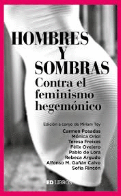 HOMBRES Y SOMBRAS. CONTRA EL FEMINISMO HEGEMÓNICO