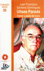ULISES PARADA. CANTOR Y POETA DEL MURO