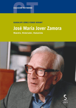 JOSE MARIA JOVER ZAMORA:MAESTRO, HISTORIADOR, HUMANISTA