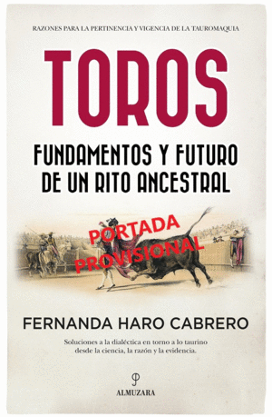 TOROS: FUNDAMENTOS Y FUTURO DE UN RITO ANCESTRAL