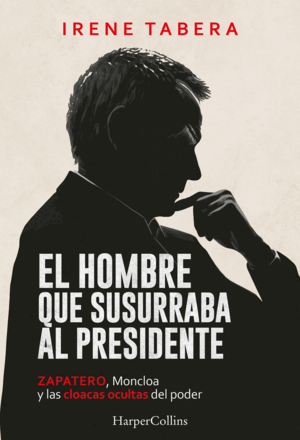 EL HOMBRE QUE SUSURRABA AL PRESIDENTE