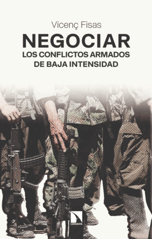 NEGOCIAR LOS CONFLICTOS ARMADOS DE BAJA INTENSIDAD