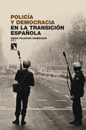 POLIC¡A Y DEMOCRACIA EN LA TRANSICIÓN ESPAÑOLA
