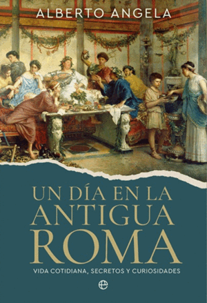UN DÍA EN LA ANTIGUA ROMA