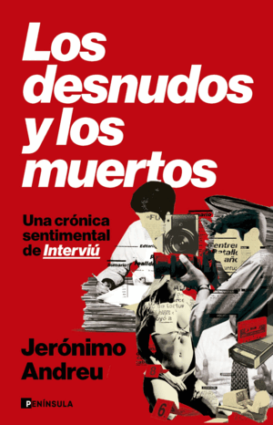 LOS DESNUDOS Y LOS MUERTOS. LA REVISTA INTERVIÚ