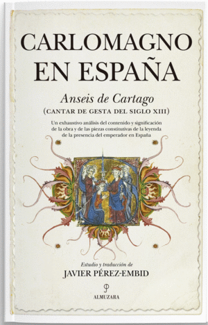 CARLOMAGNO EN ESPAÑA. CANTAR DE GESTA DEL SIGLO XIII