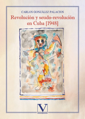 REVOLUCIÓN Y SEUDO-REVOLUCIÓN EN CUBA [1948]