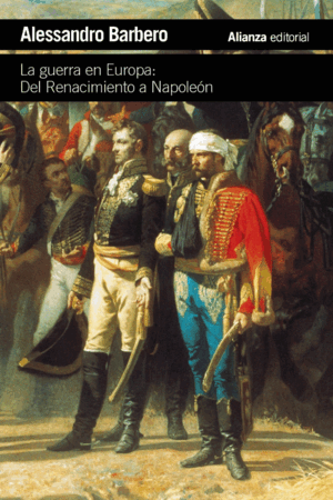 GUERRA EN EUROPA: DEL RENACIMIENTO A NAPOLEÓN