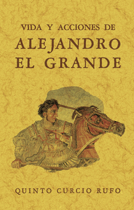 VIDA Y ACCIONES DE ALEJANDRO EL GRANDE