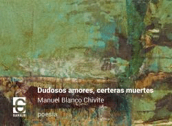DUDOSOS AMORES, CERTERAS MUERTES