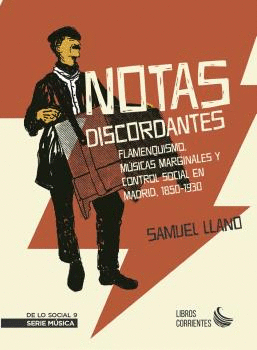 NOTAS DISCORDANTES: FLAMENQUISMO, MÚSICAS MARGINALES Y CONTROL SOCIAL EN MADRID,