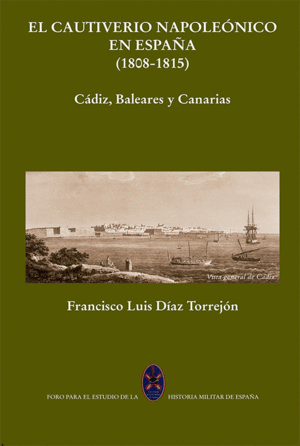 CAUTIVERIO NAPOLEÓNICO EN ESPAÑA (1808-1815) CÁDIZ, BALEARES Y CANARIAS