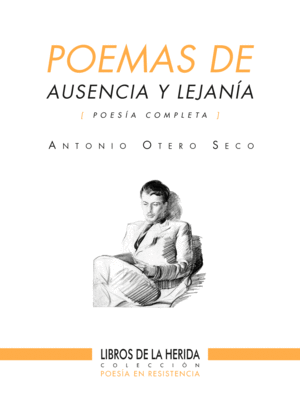 POEMAS DE AUSENCIA Y LEJANÍA. POESÍA COMPLETA