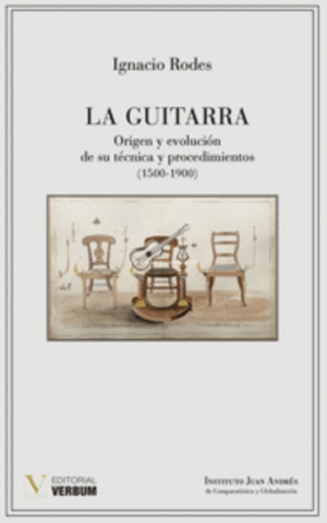 LA GUITARRA. ORIGEN Y EVOLUCION DE SU TECNICA Y PROCEDIMIENTOS