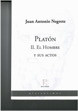 PLATÓN II. EL HOMBRE Y SUS ACTOS