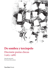 DE SOMBRA Y TERCIOPELO (17 POETAS CHECAS)
