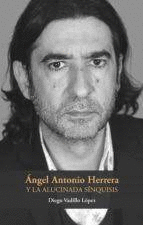 ÁNGEL ANTONIO HERRERA Y LA ALUCINADA SÍNQUISIS