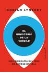 EL MINISTERIO DE LA VERDAD. UNA BIOGRAFÍA DEL 1984 DE GEORGE ORWELL