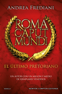 ROMA CAPUT MUNDI - EL ULTIMO PRETORIANO