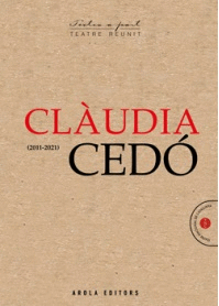 CLÀUDIA CEDÓ. TEATRE REUNIT 2011-2021